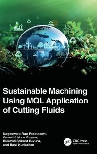 bokomslag Sustainable Machining Using MQL Application of Cutting Fluids