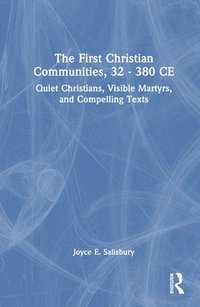 bokomslag The First Christian Communities, 32 - 380 CE