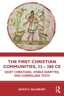 bokomslag The First Christian Communities, 32 - 380 CE