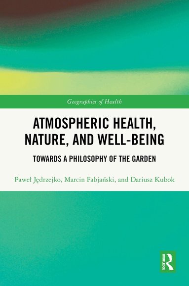 Paweł Jędrzejko, Marcin Fabjański, Dariusz Kubok - Atmospheric Health, Nature, and Well-being, Inbunden
