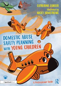 bokomslag Domestic Abuse Safety Planning with Young Children: A Professional Guide