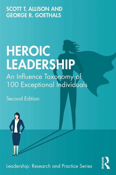 Scott T. Allison, George R. Goethals - Heroic Leadership, Häftad