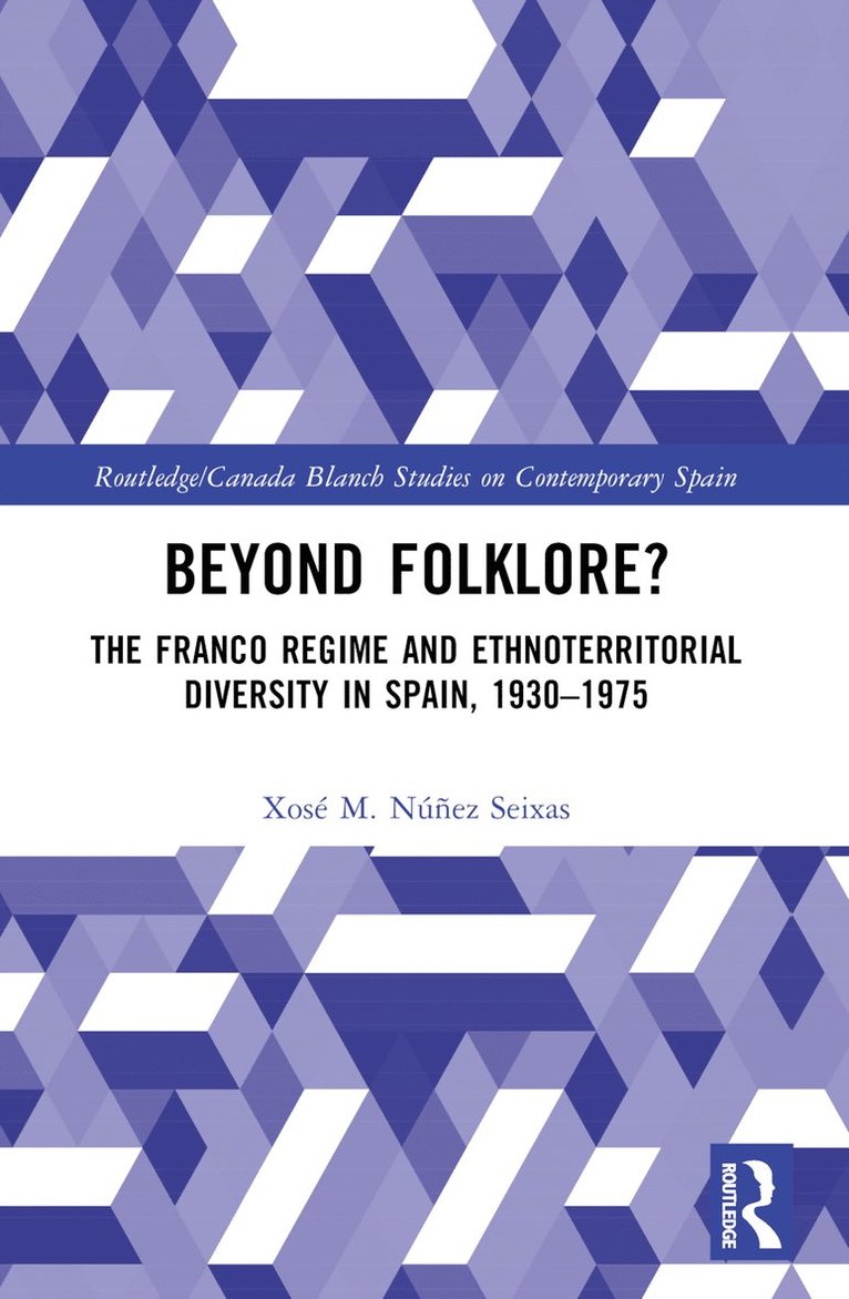 Xosé M. Núñez Seixas, Spain) Nunez Seixas, Xose M. (Universidade de Santiago de Compostela - Beyond Folklore?, Häftad