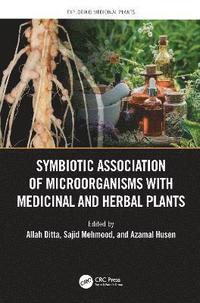 bokomslag Symbiotic Association of Microorganisms with Medicinal and Herbal Plants