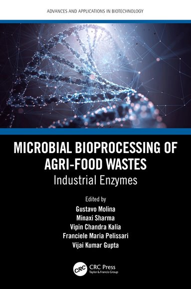 Gustavo Molina, Zeba Usmani, Minaxi Sharma, Rachid Benhida, Ramesh Chander Kuhad, Vijai Kumar Gupta - Microbial Bioprocessing of Agri-food Wastes, Inbunden