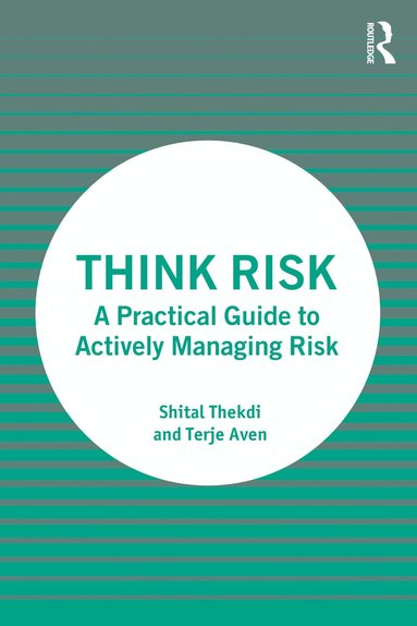 Shital Thekdi, Terje Aven - Think Risk, Häftad