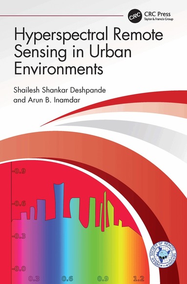 Shailesh Shankar Deshpande, Arun B. Inamdar - Hyperspectral Remote Sensing in Urban Environments, Inbunden