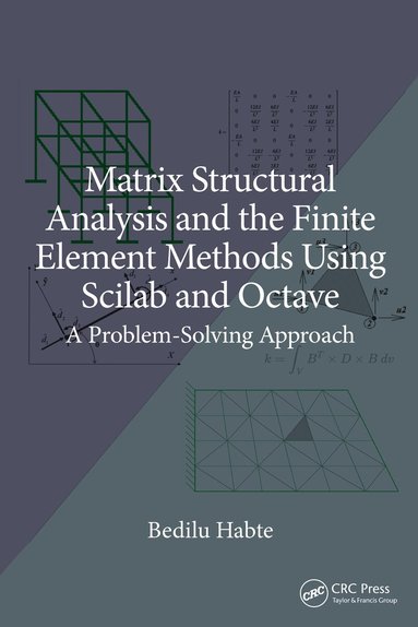 bokomslag Matrix Structural Analysis and the Finite Element Methods Using Scilab and Octave