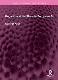 bokomslag Hogarth and his Place in European Art