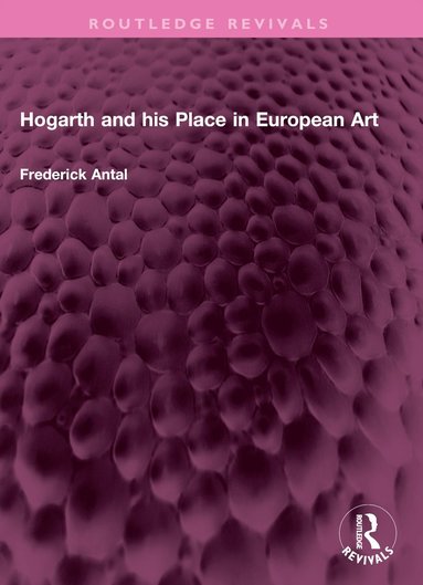 bokomslag Hogarth and his Place in European Art