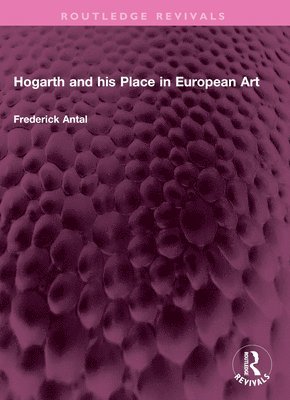 Hogarth and his Place in European Art 1