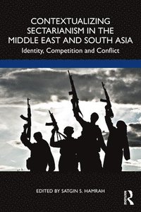 bokomslag Contextualizing Sectarianism in the Middle East and South Asia