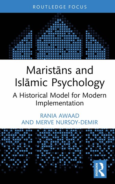Rania Awaad, Merve Nursoy-Demir - Maristāns and Islāmic Psychology, Inbunden