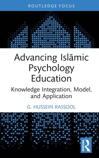 G. Hussein Rassool - Advancing Islāmic Psychology Education, Inbunden