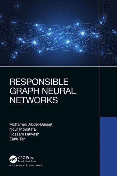 Mohamed Abdel-Basset, Nour Moustafa, Hossam Hawash, Zahir Tari - Responsible Graph Neural Networks, Häftad