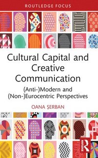 bokomslag Cultural Capital and Creative Communication