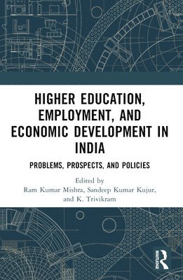 Ram Kumar Mishra, Sandeep Kumar Kujur, K. Trivikram, India) Kumar Kujur, Sandeep (IIT Madras - Higher Education, Employment, and Economic Development in India, Häftad