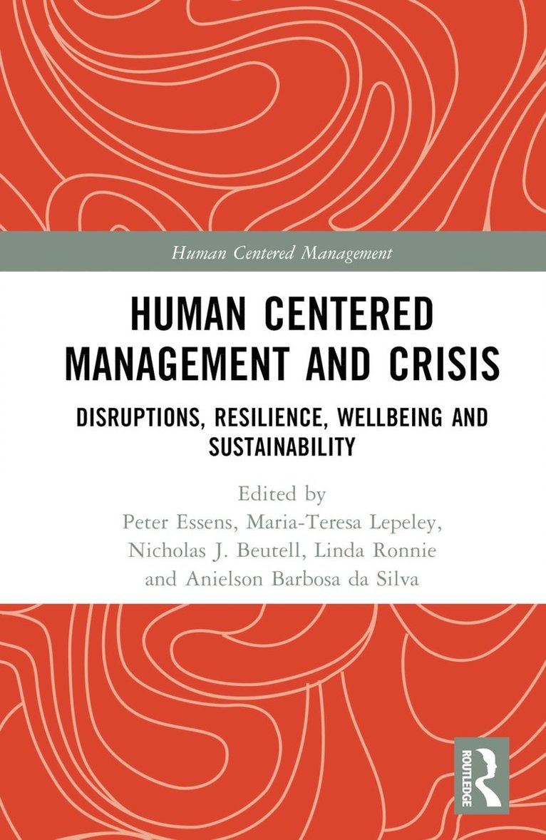 Peter Essens, Maria-Teresa Lepeley, Nicholas J. Beutell, Linda Ronnie, Anielson Barbosa da Silva - Human Centered Management and Crisis, Inbunden