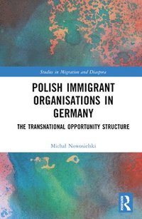 bokomslag Polish Immigrant Organizations in Germany