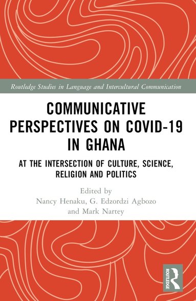 Nancy Henaku, G. Edzordzi Agbozo, Mark Nartey - Communicative Perspectives on COVID-19 in Ghana, Häftad