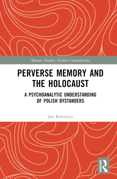 bokomslag Perverse Memory and the Holocaust