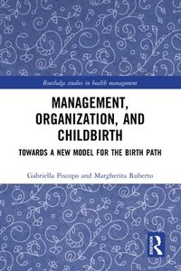 bokomslag Management, Organization, and Childbirth