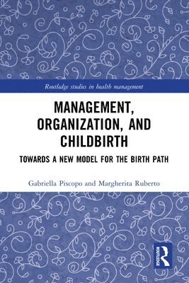 Gabriella Piscopo, Margherita Ruberto - Management, Organization, and Childbirth, Inbunden