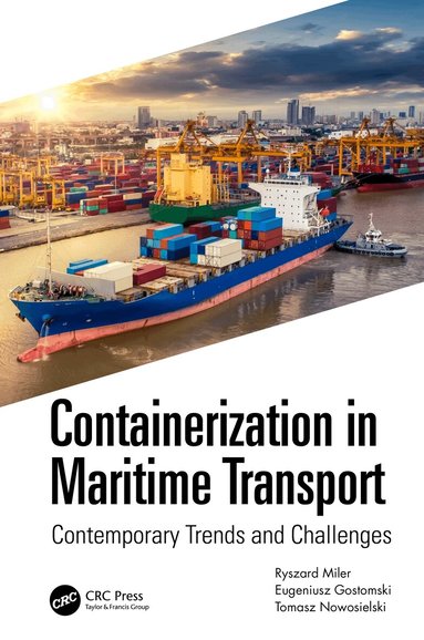 Ryszard K. Miler, Eugeniusz Gostomski, Tomasz Nowosielski - Containerization in Maritime Transport, Häftad
