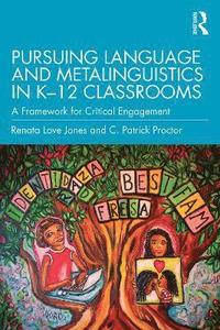 bokomslag Pursuing Language and Metalinguistics in K12 Classrooms