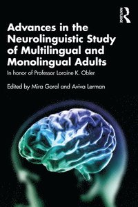 bokomslag Advances in the Neurolinguistic Study of Multilingual and Monolingual Adults