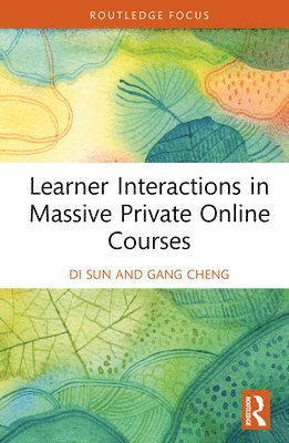 Di Sun, Gang Cheng - Learner Interactions in Massive Private Online Courses, Inbunden
