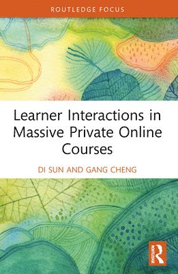 Di Sun, Gang Cheng - Learner Interactions in Massive Private Online Courses, Häftad