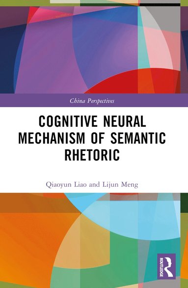 bokomslag Cognitive Neural Mechanism of Semantic Rhetoric