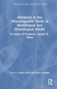 bokomslag Advances in the Neurolinguistic Study of Multilingual and Monolingual Adults