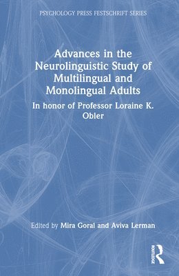 Advances in the Neurolinguistic Study of Multilingual and Monolingual Adults 1