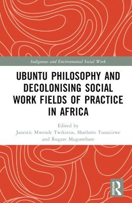 bokomslag Ubuntu Philosophy and Decolonising Social Work Fields of Practice in Africa