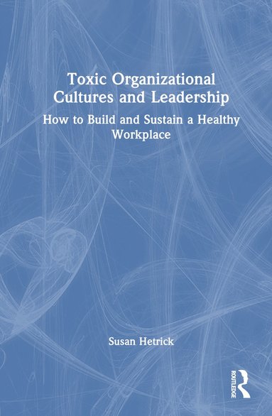 bokomslag Toxic Organizational Cultures and Leadership