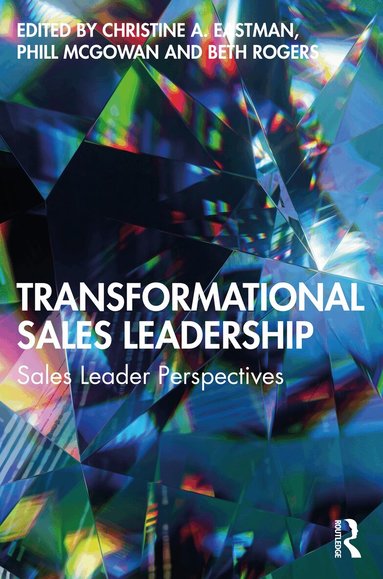 Christine A. Eastman, Phill McGowan, Beth Rogers - Transformational Sales Leadership, Häftad