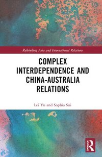 bokomslag Complex Interdependence and China-Australia Relations