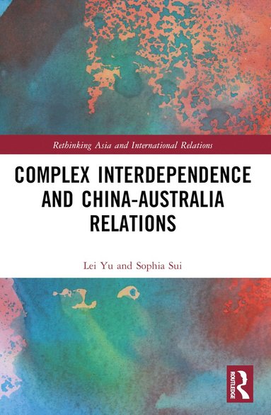 bokomslag Complex Interdependence and China-Australia Relations