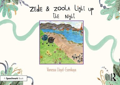Vanessa Lloyd-Esenkaya - Zedie and Zoola Light Up the Night: A Storybook to Help Children Learn About Communication Differences, Häftad