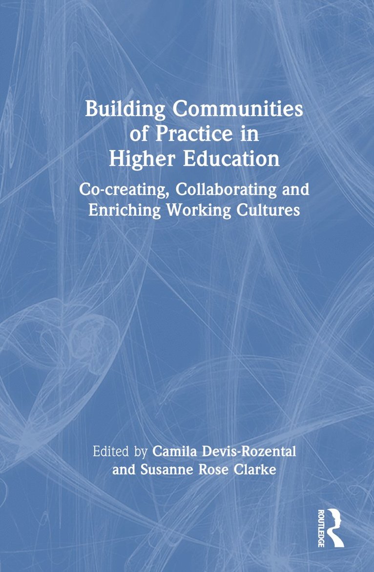 Camila Devis-Rozental, Susanne Rose Clarke, UK) Devis-Rozental, Camila (Bournemouth University - Building Communities of Practice in Higher Education, Inbunden