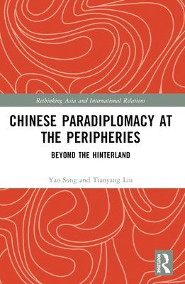 bokomslag Chinese Paradiplomacy at the Peripheries