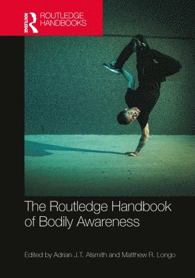 bokomslag The Routledge Handbook of Bodily Awareness