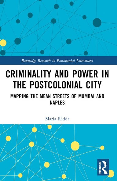 bokomslag Criminality and Power in the Postcolonial City