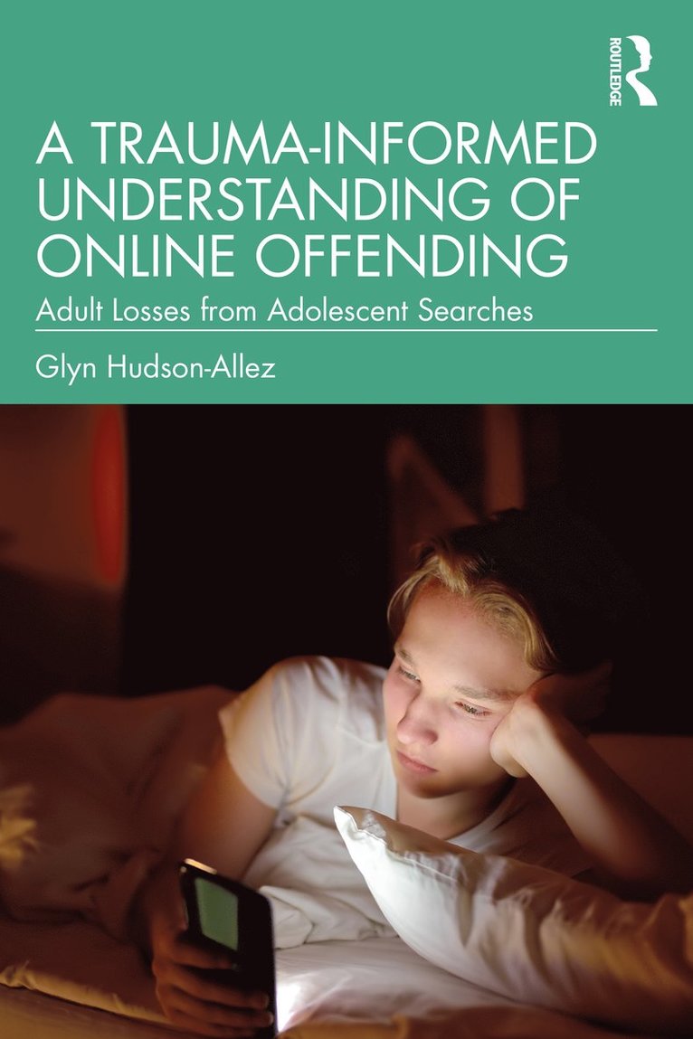 Glyn Hudson-Allez - Trauma-Informed Understanding of Online Offending, Häftad