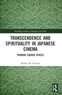 bokomslag Transcendence and Spirituality in Japanese Cinema