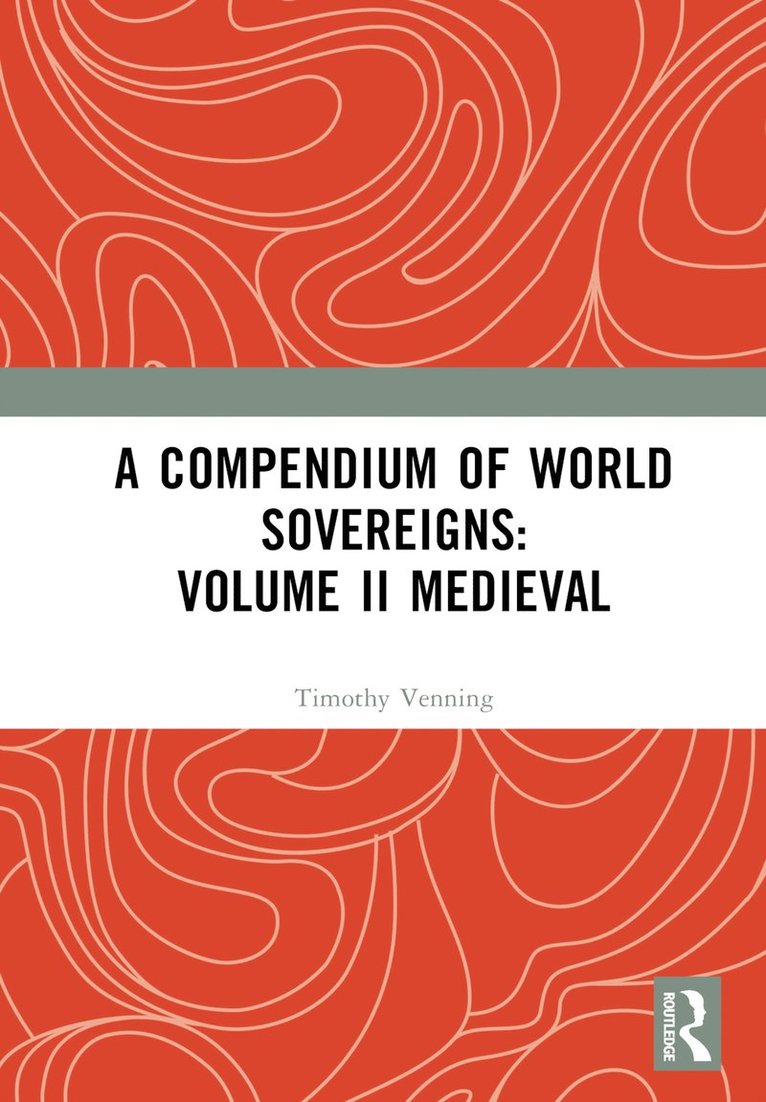 Timothy Venning - Compendium of Medieval World Sovereigns, Inbunden