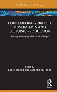 bokomslag Contemporary British Muslim Arts and Cultural Production