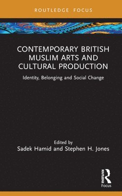 Contemporary British Muslim Arts and Cultural Production 1